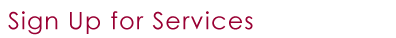 Sign Up for Services